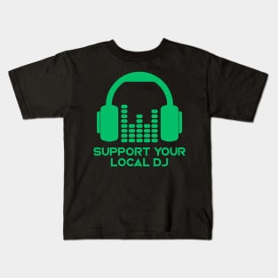 Support Your Local DJ // Funny DJ Music Lover Kids T-Shirt